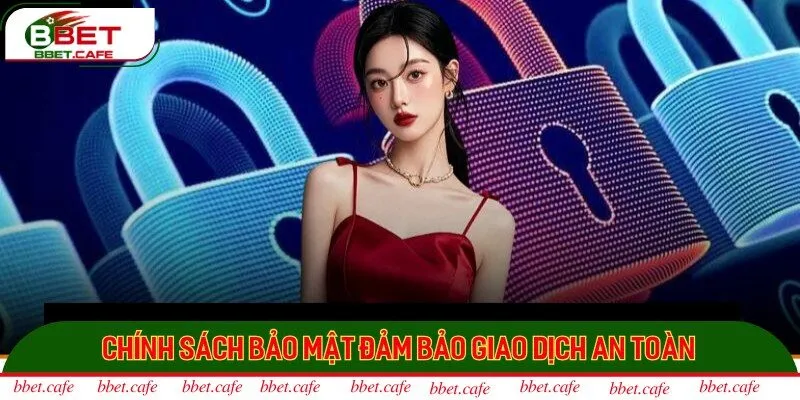 Đảm bảo giao dịch an toàn cho tất cả hội viên tham gia
