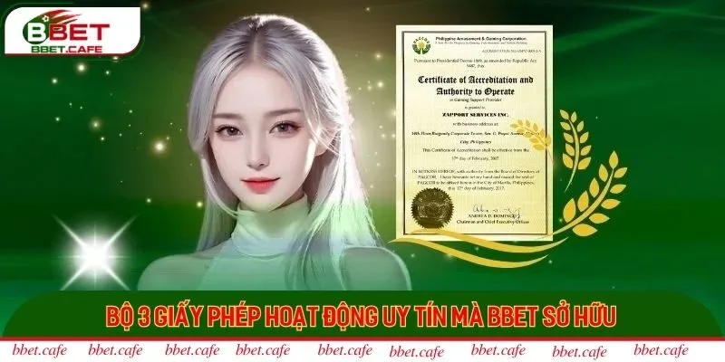 Bộ 3 giấy phép hoạt động uy tín mà BBET sở hữu
